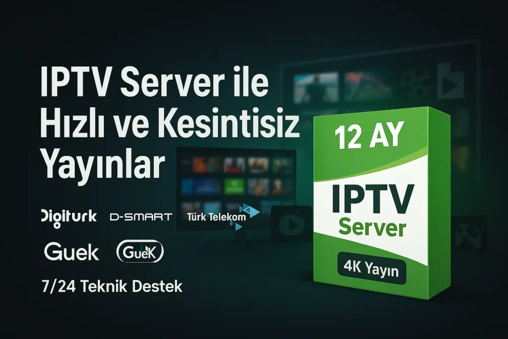 IPTV Server ile Hızlı ve Kesintisiz Yayınlar
