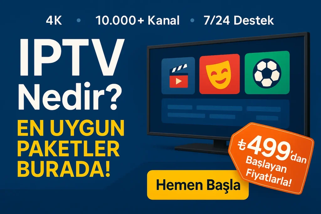 IPTV Nasıl Çalışır : IPTV Satın Almak İçin 5 Kolay Adım